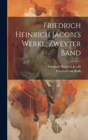 Friedrich Heinrich Jacobi's Werke, zweyter Band