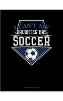 I Can't My Daughter Has Soccer: Calligraphy Practice Paper(883 Calligraphy Practice Paper)