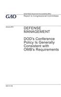 Defense Management: DOD's Conference Policy Is Generally Consistent with OMB's Requirements