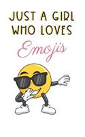 Just A Girl Who Loves Emojis