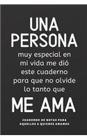 Cuaderno De Notas Una Persona Me Ama: Regalos Para Novios, Novia, Padres, Madres, Hermanas, Hermanos, Mejor Amiga, San Valentin, Cumpleaños, Dia, Fiestas.