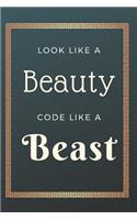 Look Like A Beauty Code Like A Beast Notebook Journal