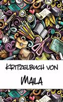 Kritzelbuch von Maila: Kritzel- und Malbuch mit leeren Seiten für deinen personalisierten Vornamen