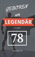 Geboren um LEGENDÄR zu sein 78 TAGEBUCH