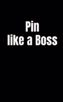 Pin Like a Boss