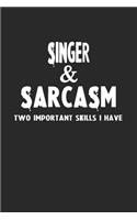 Singer & Sarcasm Two Important Skills I Have