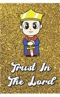 Trust In The Lord: Prince King Kid On Gold Glitter Stars Effect Background, Lined Paper Note Book For Girls or Boys To Draw, Sketch & Crayon or Color (Kids Teens and A
