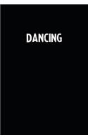 Dancing: Blank Lined Notebook Journal With Black Background - Nice Gift Idea