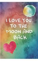I Love You To The Moon And Back