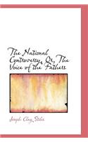 The National Controversy, Or, the Voice of the Fathers