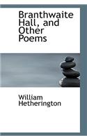 Branthwaite Hall, and Other Poems