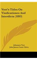 Voet's Titles On Vindicationes And Interdicta (1893)