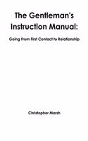 The Gentlemans Instruction Manual: Going From First Contact to Relationship