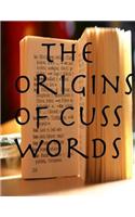 The Origins of Cuss Words