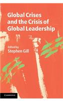 Global Crises and the Crisis of Global Leadership