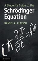 Student's Guide to the Schrödinger Equation: (Student's Guides)