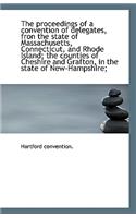 The Proceedings of a Convention of Delegates, Fron the State of Massachusetts, Connecticut