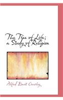 The Tree of Life; A Study of Religion