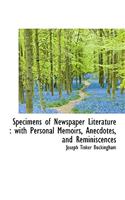 Specimens of Newspaper Literature: With Personal Memoirs, Anecdotes, and Reminiscences: With Personal Memoirs, Anecdotes, and Reminiscences