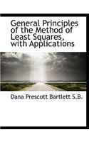 General Principles of the Method of Least Squares, with Applications: (English)