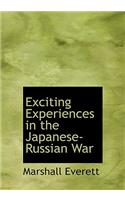 Exciting Experiences in the Japanese-Russian War