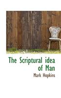 The Scriptural Idea of Man