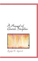 A Manual of Church Discipline