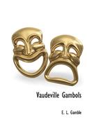 Vaudeville Gambols