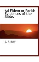Ad Fidem or Parish Evidences of the Bible.