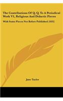 Contributions Of Q. Q. To A Periodical Work V1, Religious And Didactic Pieces: With Some Pieces Not Before Published (1832)