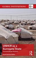 Unhcr as a Surrogate State: Protracted Refugee Situations