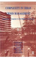 Complexity in Urban Crisis Management