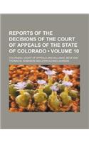 Reports of the Decisions of the Court of Appeals of the State of Colorado (Volume 10): (English)
