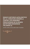 Ensayo Historico-Apologetico de La Literatura Espanola Contra Los Opiniones Preocupadas de Algunos Escritores Modernos Italianos (3)