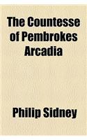 The Countesse of Pembrokes Arcadia: (English)