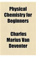 Physical Chemistry for Beginners
