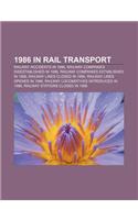 1986 in Rail Transport: Railway Accidents in 1986, Railway Companies Disestablished in 1986, Railway Companies Established in 1986(English)
