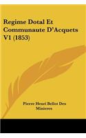 Regime Dotal Et Communaute D'Acquets V1 (1853)