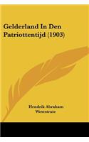 Gelderland In Den Patriottentijd (1903)