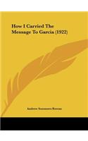 How I Carried The Message To Garcia (1922)