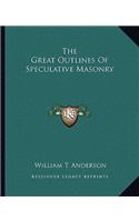 Great Outlines Of Speculative Masonry