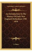 Introduction To The History Of Early New England Methodism 1789-1839
