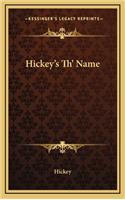 Hickey's Th' Name: (English)