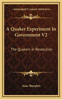 A Quaker Experiment in Government V2: The Quakers in Revolution