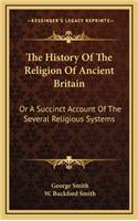 The History Of The Religion Of Ancient Britain
