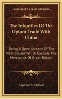 Iniquities of the Opium Trade with China