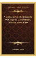 A Colloquy on the Necessity of Clergy in Government, Written about 1799