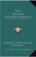 The Vatican: The Center of Government of the Catholic World (1913)