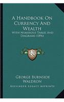 A Handbook On Currency And Wealth