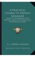 A Practical Course Of French Grammar